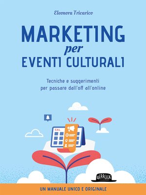 cover image of Marketing per gli eventi culturali--Tecniche e suggerimenti per passare dall'off all'online